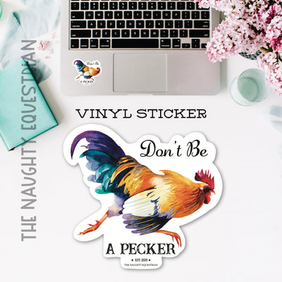 Don't Be A Pecker Rooster Sticker