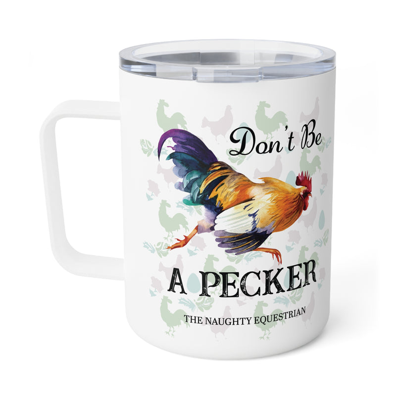 Don't Be a Pecker Funny Farm Animal Mug, Camp Cup