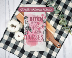 This Bitch Runs on Wine Western Kitchen Tea Towel