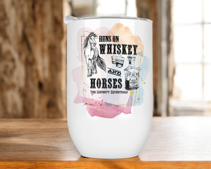 Runs on Whiskey and Horses White Wine Tumbler